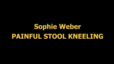 Sophie Weber - Painfull Stool Kneeling